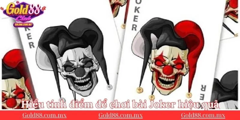 tinh-diem-de-co-cach-choi-bai-joker-hieu-qua