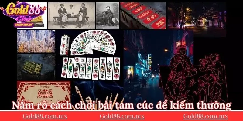 nam-ro-cach-choi-bai-tam-cuc-de-tham-gia-kiem-thuong