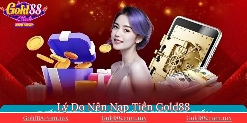 Ly-do-nguoi-choi-phai-nap-tien-Gold88-hien-nay