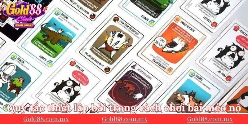 Quy-tac-thiet-lap-bai-trong-cach-choi-bai-meo-no