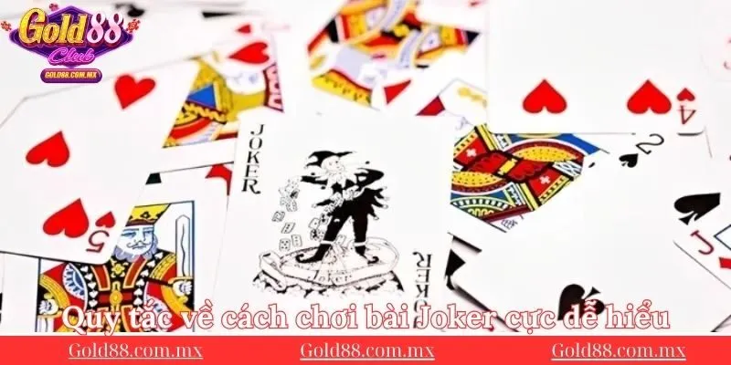 quy-tac-choi-bai-Joker-cuc-de-hieu