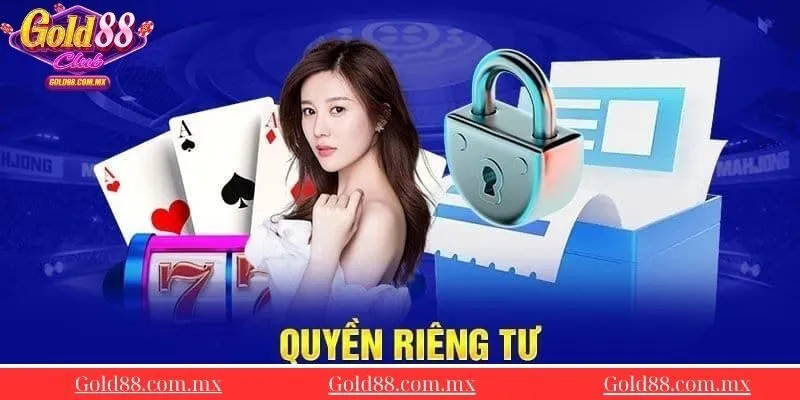 Tim-hieu-ve-quyen-rieng-tu-tai-Gold88